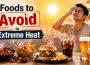 Foods to avoid in extreme heat